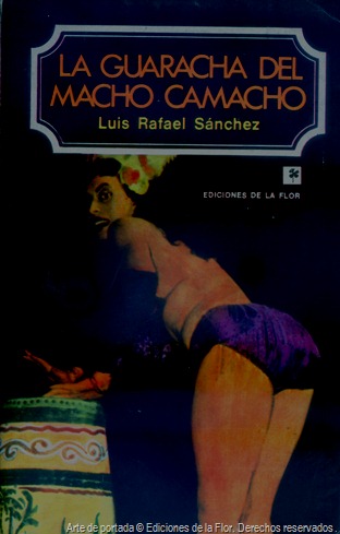 Portada de 'La guaracha del Macho Camacho', 2da. edición (Buenos Aires, Argentina: Ediciones de la Flor, 1976).